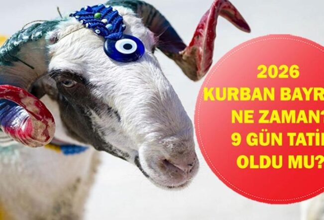KURBAN BAYRAMI 2026 NE ZAMAN, HANGİ GÜN? Kurban Bayramı Tatili Uzayacak mı? 9 Günlük Tatil İçin Kritik Bekleyiş