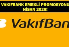 VAKIFBANK EMEKLİ PROMOSYONU: 2026 Nisan Vakıfbank Emekli Promosyonu Ne Kadar, Nasıl Başvuru Yapılır?