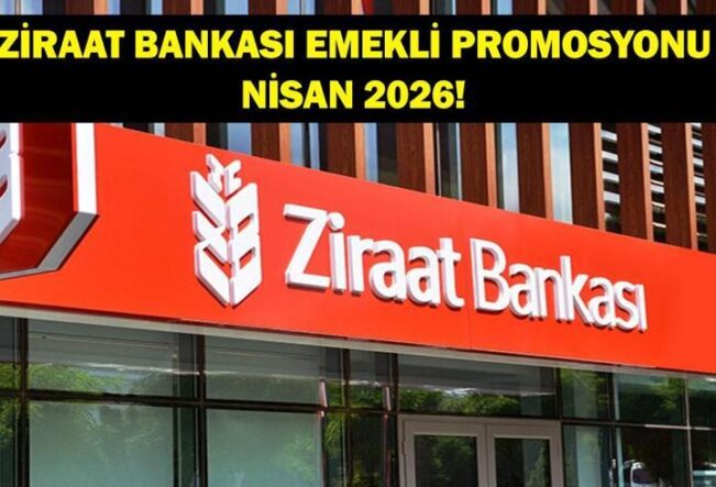 ZİRAAT EMEKLİ PROMOSYONU: 2026 Nisan Ayı Ziraat Bankası Emekli Promosyon Ödemesi Kaç TL?