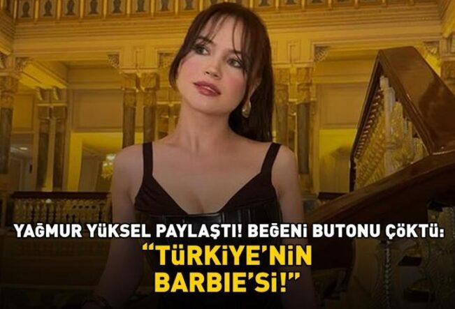 Yağmur Yüksel sanal medyayı salladı! Beğeni butonu çöktü: 'Türkiye'nin Barbie'si'