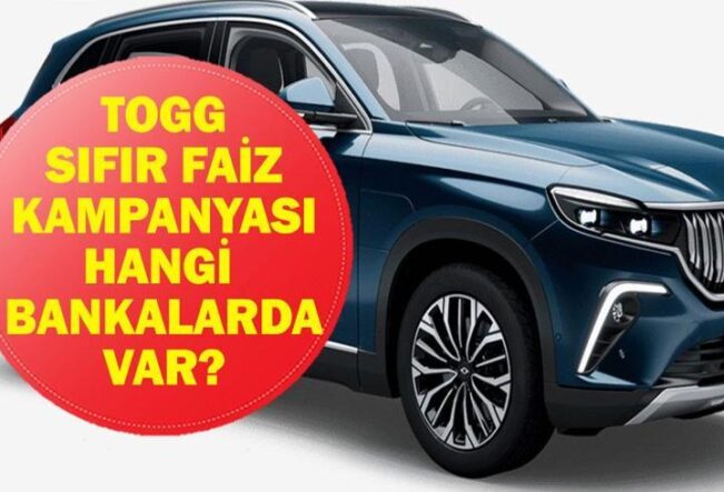 TOGG MAYIS KAMPANYASI 2026: TOGG Faizsiz Kredi Hangi Bankalarda Var? Filo Alımlarına Kurban Bayramı Öncesi TOGG Fırsatı!