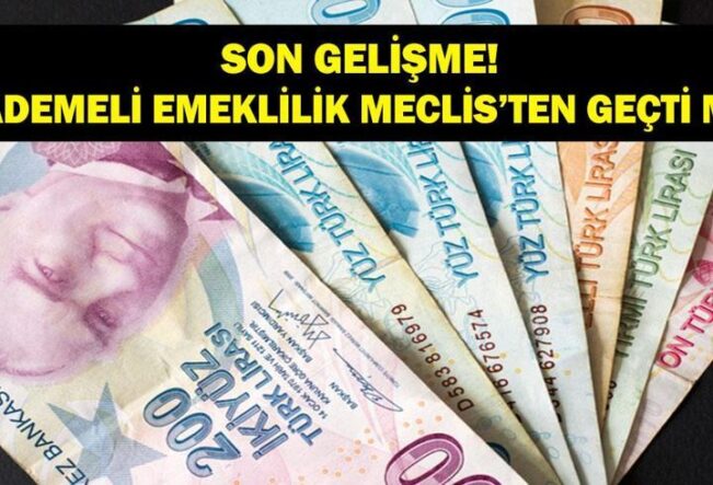 ERKEN EMEKLİLİK (EYT) MECLİS'TEN GEÇTİ Mİ? Kademeli Emeklilik Son Durum Ne? Kademeli Emeklilik 2000 Sonrasını Kapsayacak Mı?