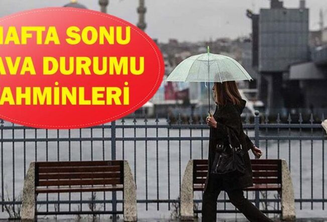 BU HAFTA SONU HAVALAR NASIL OLACAK? 23 - 24 Mayıs hava durumu tahminleri