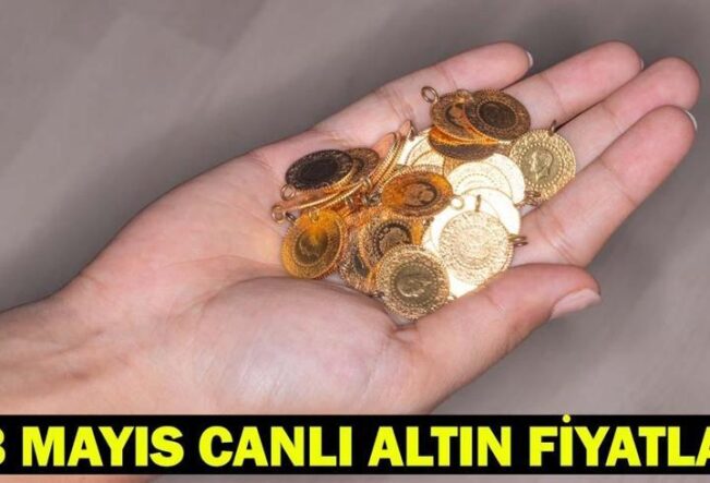 23 MAYIS CANLI ALTIN FİYATLARI: Çeyrek altın, gram altın, yarım altın, 22 ayar bilezik, 24 ayar gram ne kadar, kaç TL?
