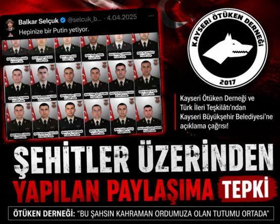 Kayseri Ötüken Derneği ve Türk İleri Teşkilâtı’ndan Kayseri Büyükşehir Belediyesi’ne Tepki