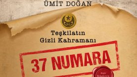 Arşiv Belgeleriyle Örülü Casusluk Romanı: “Teşkilatın Gizli Kahramanı: 37 Numara”